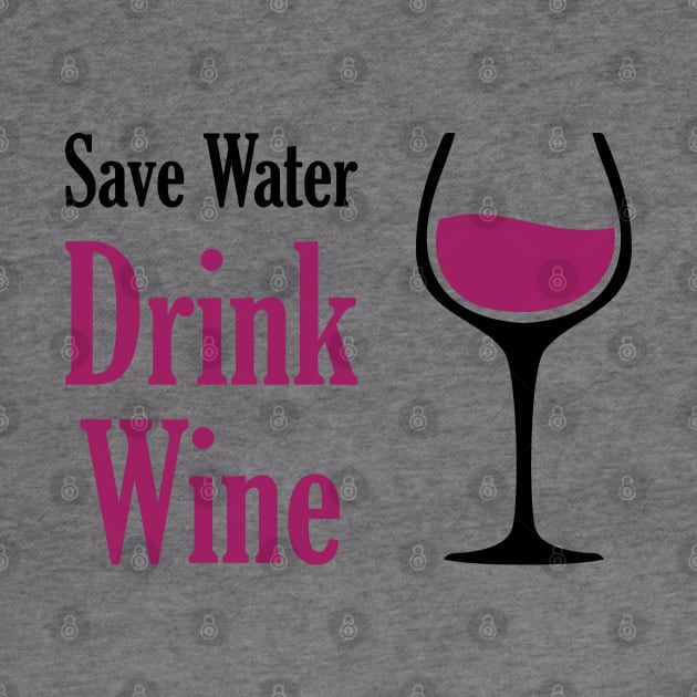 Save Water Drink Wine by Venus Complete